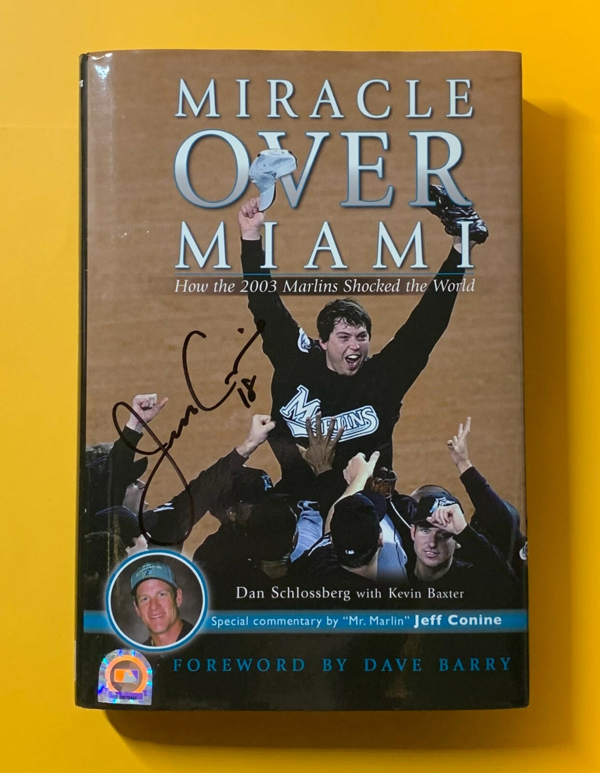 JEFF CONINE DAN SCHLOSSBERG KEVIN BAXTER SIGNED MIRACLE OVER MIAMI BOOK W/ COA