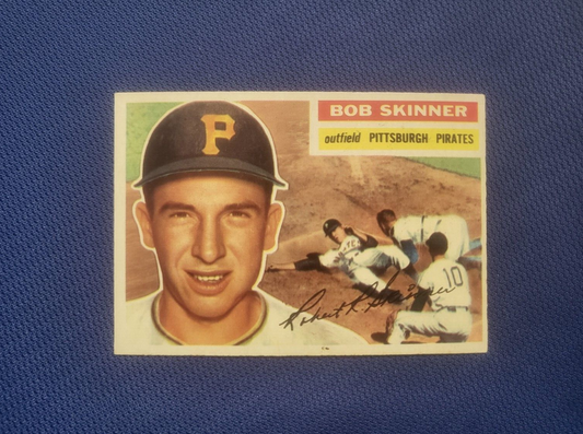 1956 TOPPS BOB SKINNER PITTSBURGH PIRATES #297 CARD VINTAGE SET-BREAK