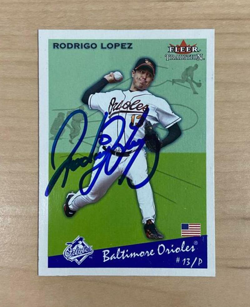 RODRIGO LOPEZ BALTIMORE ORIOLES SIGNED 2002 FLEER TRADITION CARD #U144 W/COA