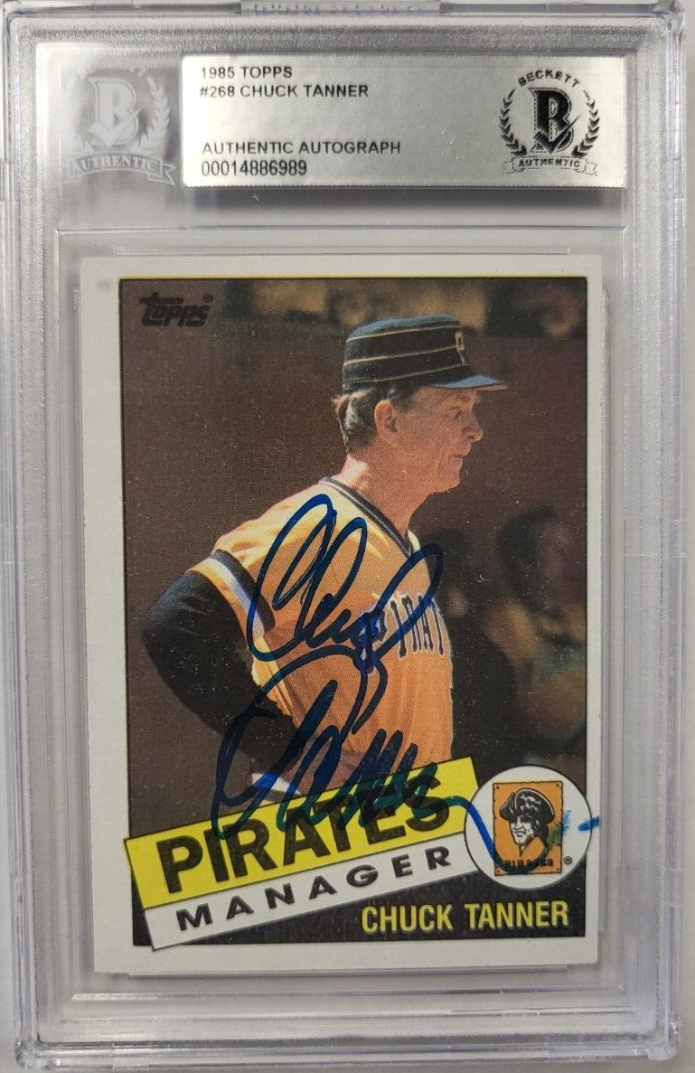 1985 TOPPS CHUCK TANNER #268 PIRATES AUTHENTIC AUTO CERTIFIED BECKETT CARD