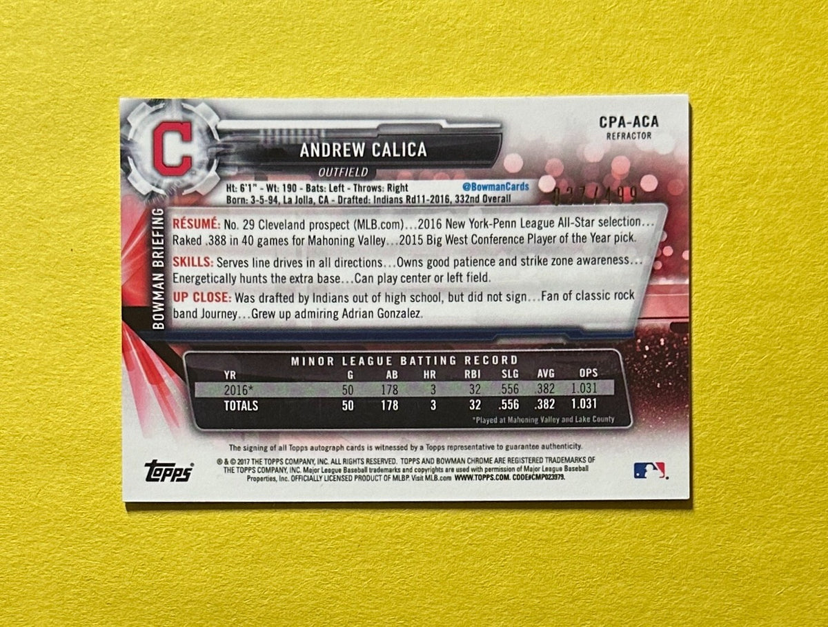 2017 BOWMAN CHROME ANDREW CALICA 1ST BOWMAN AUTO REFRACTOR /499 #CPA-ACA