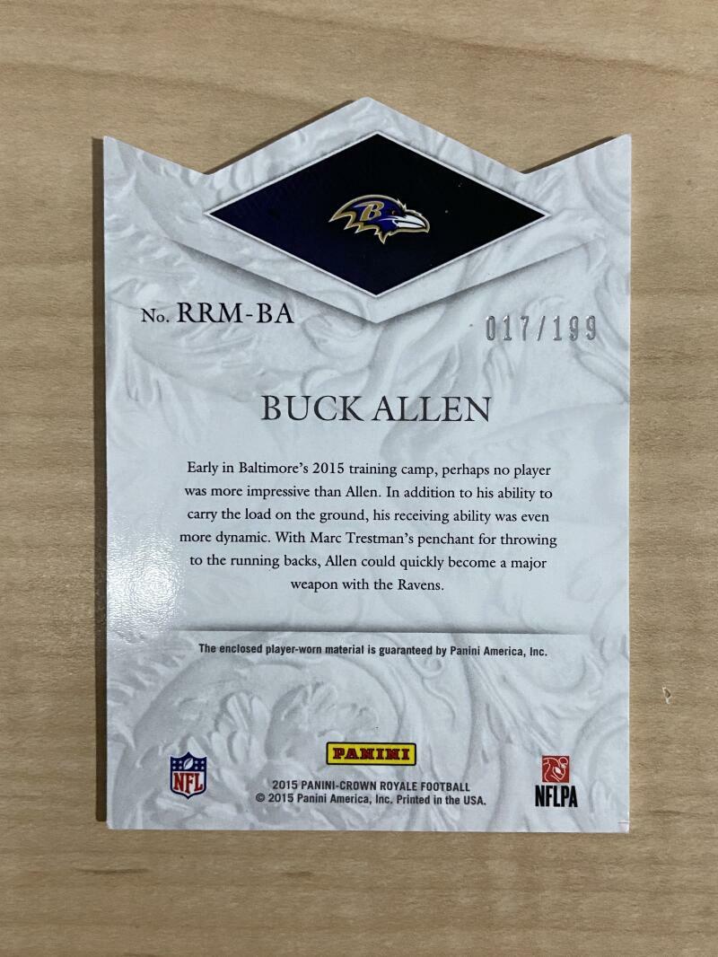 BUCK ALLEN BALTIMORE RAVENS 2015 CROWN ROYALE PATCH 17/199 CARD #RRM-BA 