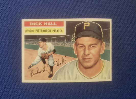 1956 TOPPS DICK HALL PITTSBURGH PIRATES #331 CARD VINTAGE SET-BREAK