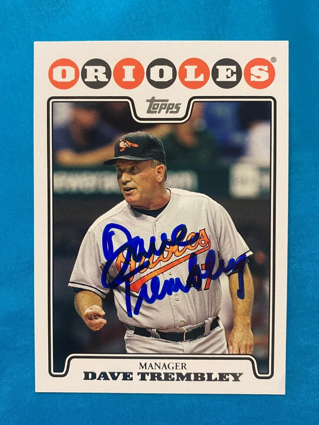 2008 TOPPS DAVE TREMBLEY ORIOLES MANAGER SIGNED AUTOGRAPHED CARD #589 W/COA