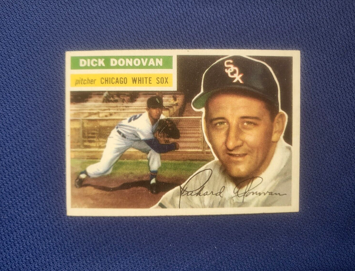 1956 TOPPS DICK DONOVAN CHICAGO WHITE SOX #18 WHITE BACK CARD SET-BREAK VINTAGE