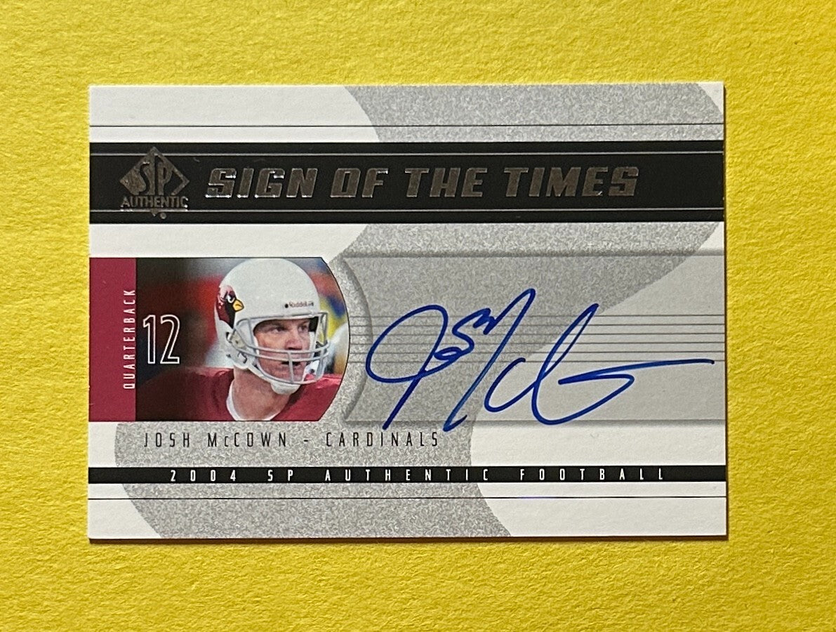 2004 UPPER DECK SP AUTHENTIC JOSH MCCOWN SIGN OF THE TIMES AUTO #SOT-JM